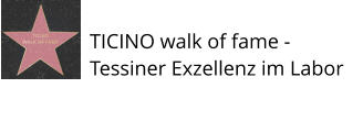 TICINO walk of fame - Tessiner Exzellenz im Labor